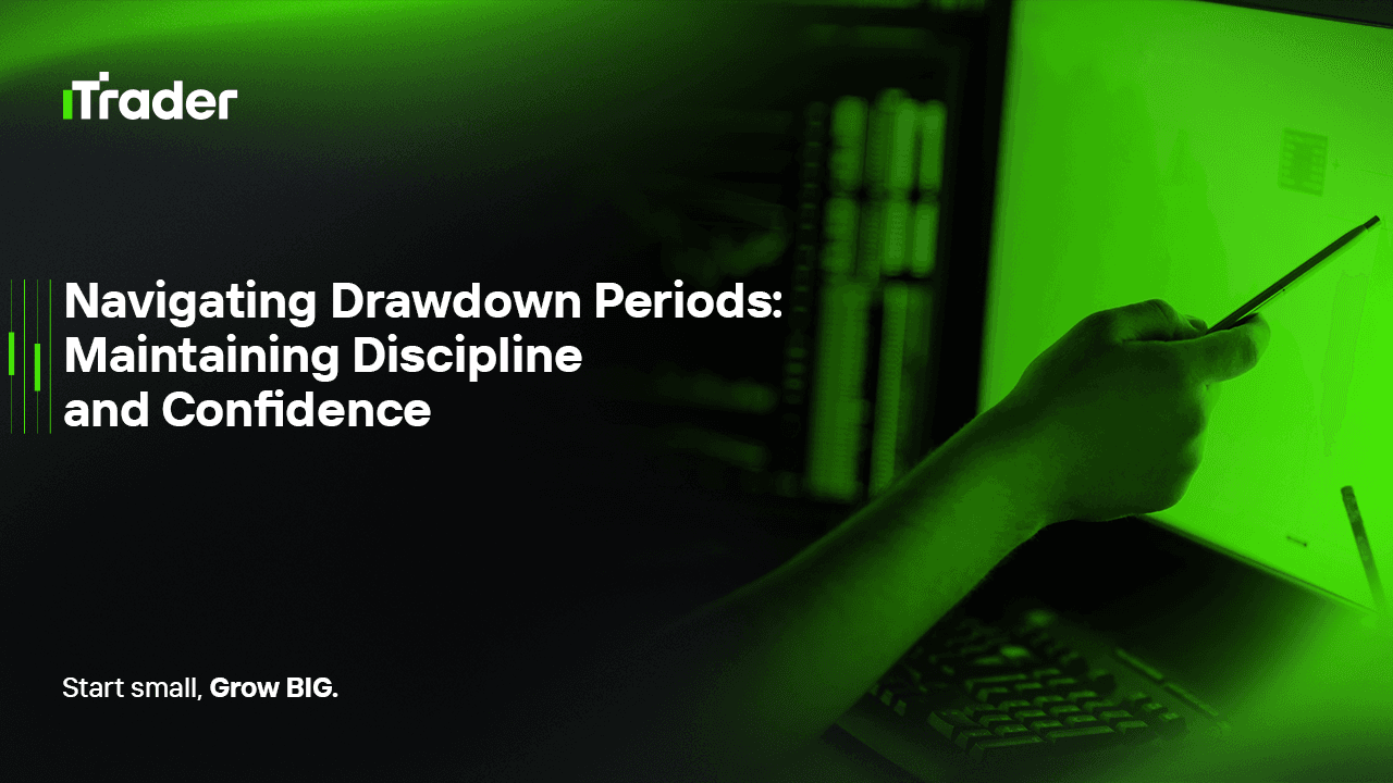Navigating Drawdown Periods: Maintaining Discipline and Confidence